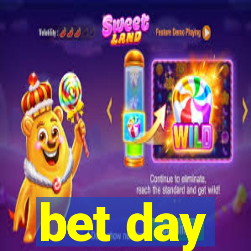 bet day